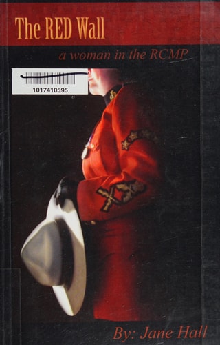 The Red Wall A Woman in the RCMP
