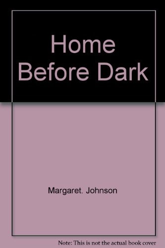 Home before dark
