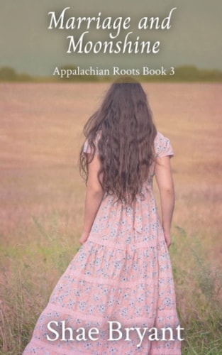Marriage and Moonshine (Appalachian Roots)