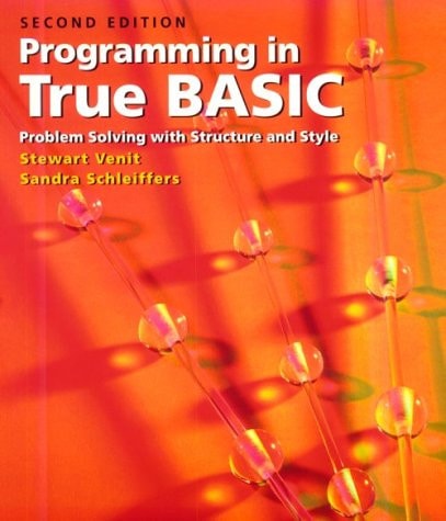 Programming in True BASIC: Problem Solving with Structure and Style