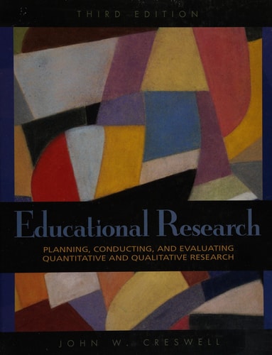 Educational Research: Planning, Conducting, and Evaluating Quantitative and Qualitative Research (3rd Edition)