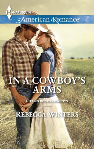 In a Cowboy's Arms (Hitting Rocks Cowboys)