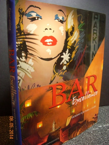 Bar Excellence: Designs for Pubs & Clubs