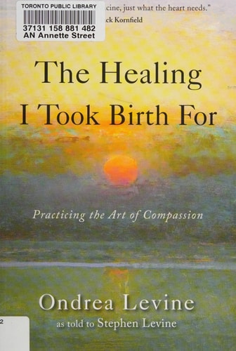 The Healing I Took Birth For: Practicing the Art of Compassion