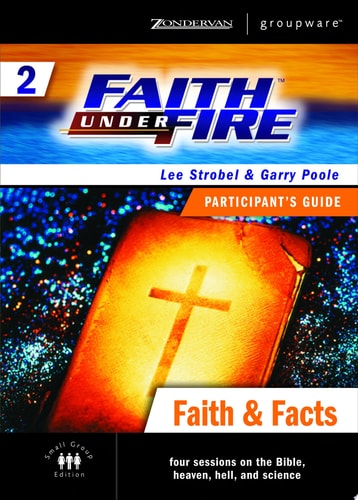 Faith Under Fire 2 Faith and Facts Participant's Guide (ZondervanGroupware Small Group Edition)