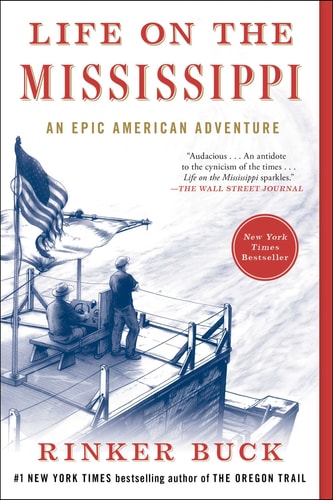 Life on the Mississippi An Epic American Adventure