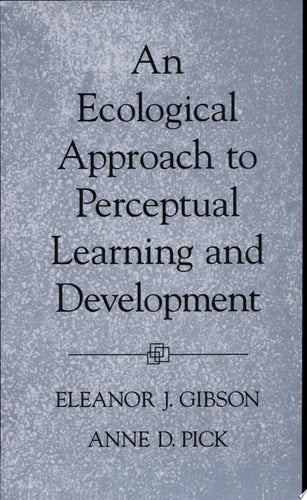 An Ecological Approach to Perceptual Learning and Development