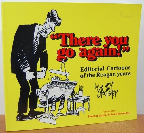 There You Go Again: Editorial Cartoons of the Reagan Years
