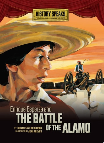 Enrique Esparza and the Battle of the Alamo (History Speaks: Picture Books Plus Reader's Theater)