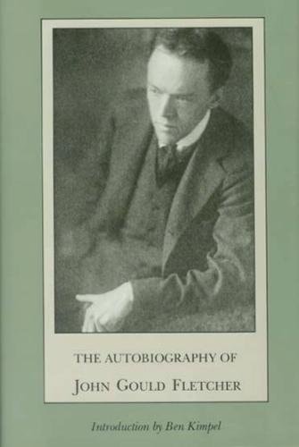 The Autobiography of John Gould Fletcher