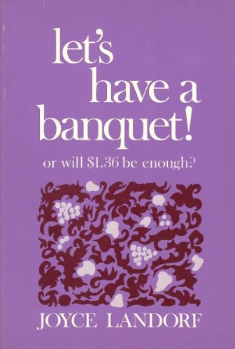 Let's Have a Banquet: Or Will One Dollar and Thirty-Six Cents Be Enough