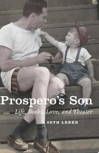 Prospero's Son: Life, Books, Love, and Theater