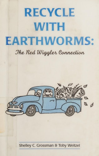 Recycle With Earthworms: The Red Wiggler Connection