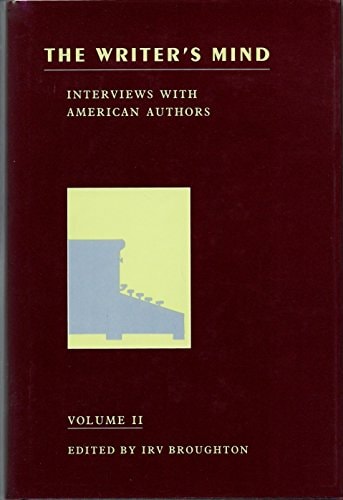 The Writer's Mind: Interviews With American Authors: Volume 2