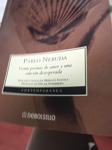 Veinte poemas de amor y una cancion desesperada. Cien sonetos de amor. (Debolsillo) (Spanish Edition)