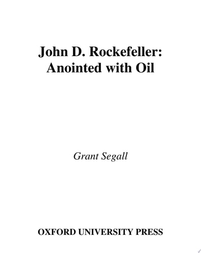 John D. Rockefeller: Anointed with Oil (Oxford Portraits)