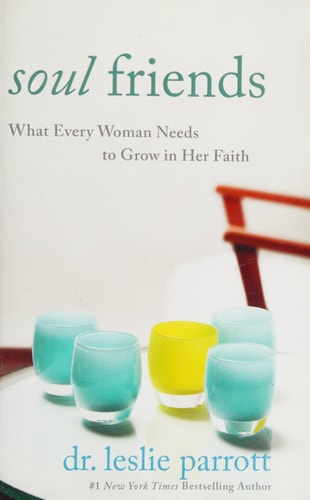 Soul Friends: What Every Woman Needs to Grow in Her Faith