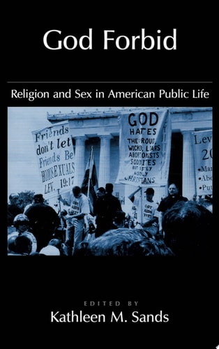 God Forbid: Religion and Sex in American Public Life (Religion in America)
