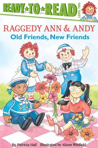 Old Friends, New Friends: Ready-to-Read Level 2 (Raggedy Ann)