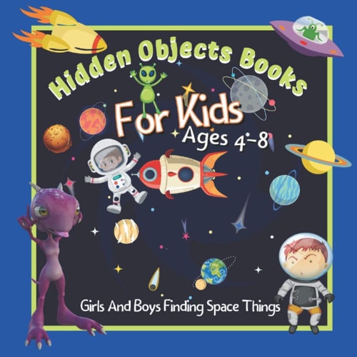 Hidden Objects Books For Kids Ages 4-8: Girls And Boys Finding Space Things (Full Color Pictures)