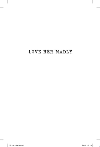 Love Her Madly: A Novel