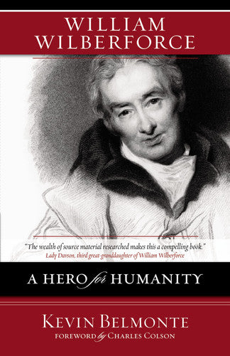 William Wilberforce A Hero for Humanity