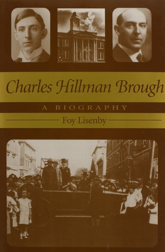 Charles Hillman Brough: A Biography