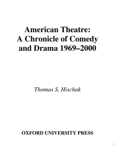 American Theatre: A Chronicle of Comedy and Drama, 1969-2000