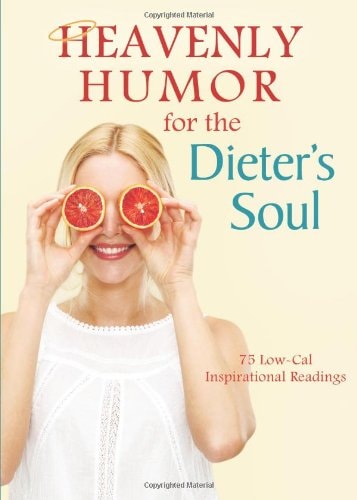 Heavenly Humor for the Dieter's Soul: 75 Low-Cal Inspirational Readings