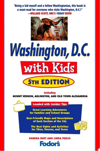Fodor's Washington, D.C. with Kids, 5th Edition: Including Mount Vernon, Arlington and Old Town Alexandria (Travel Guide)