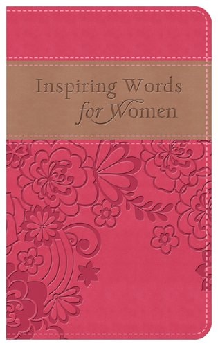 Inspiring Words For Women Gift Edition: Thoughts of Hope and Encouragement When You Need Them (Inspirational Library)