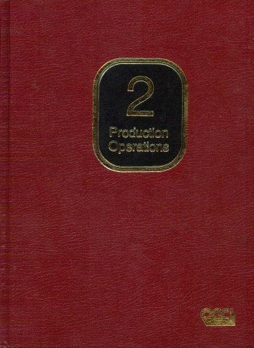 Production Operations: Well Completions, Workover, and Stimulation (2 Volume Set)