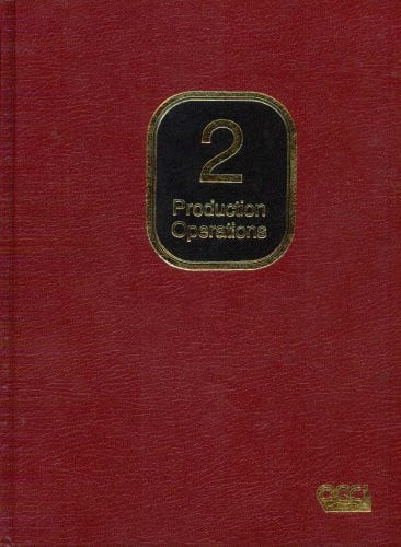 Production Operations: Well Completions, Workover, and Stimulation (2 Volume Set)