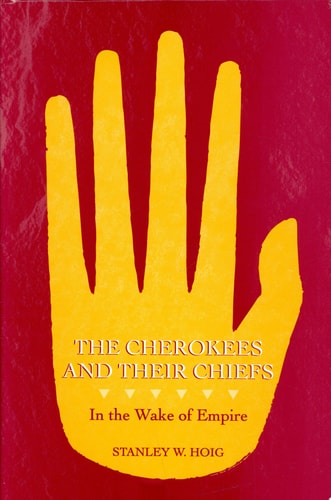 The Cherokees and Their Chiefs In the Wake of Empire