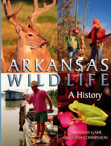 ARKANSAS WILDLIFE: A HISTORY