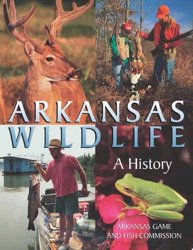 Arkansas Wildlife A History