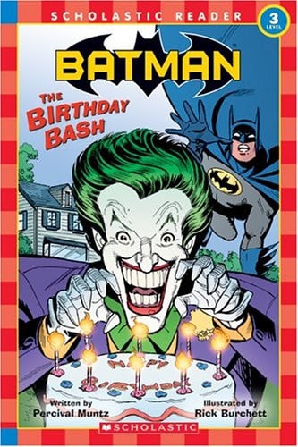 The Birthday Bash (Batman Reader) (Scholastic Readers)