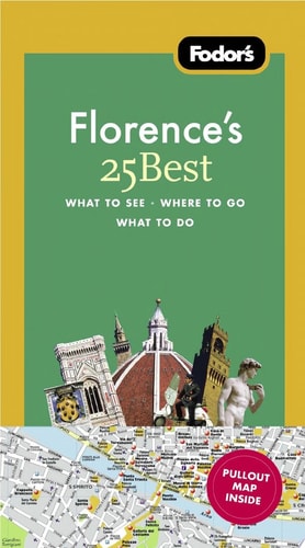 Fodor's Florence's 25 Best, 8th Edition (Full-color Travel Guide)
