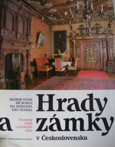 Hrady a za´mky v C?eskoslovensku: Prome?ny slohu° a z?ivotni´ho stylu (Edice Nas?e vlast) (Czech Edition)