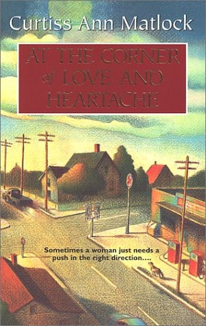 At The Corner Of Love And Heartache