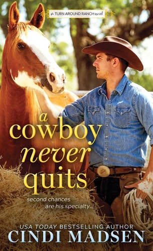 A Cowboy Never Quits: A Turn Around Ranch novel (Turn Around Ranch, 1)