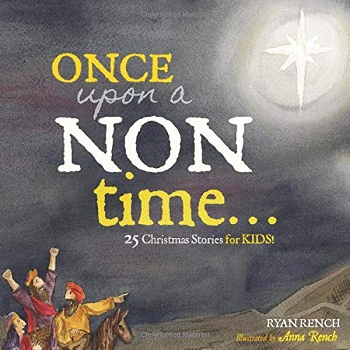 Once Upon a NON-Time: 25 Christmas Stories for Kids: An Illustrated Christmas Advent Book