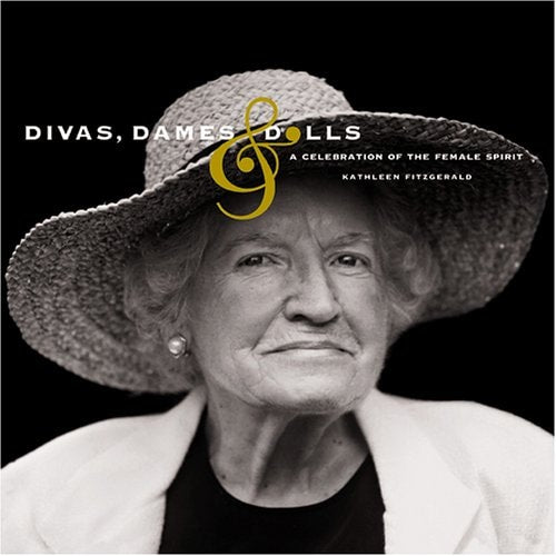 Divas Dames & Dolls: A Celebration of the Female Spirit