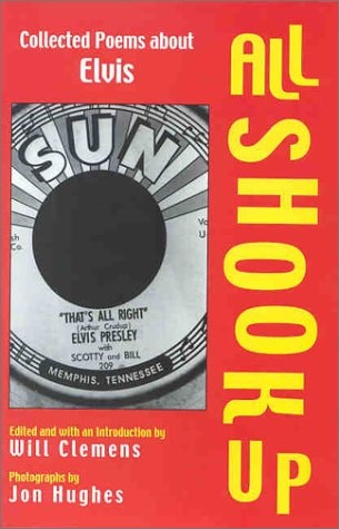 All Shook Up: Collected Poems about Elvis