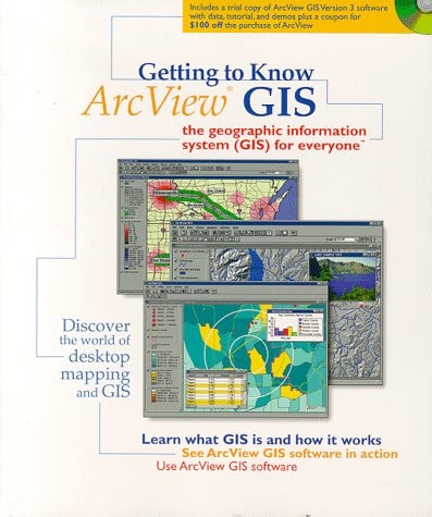Getting to Know Arcview Gis: The Geographic Information System (Gis) for Everyone