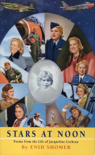 Stars at Noon: Poems from the Life of Jacqueline Cochran