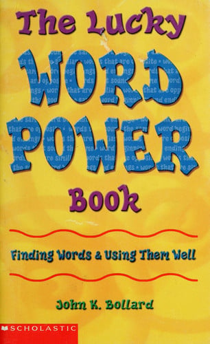 The Lucky Word Power Book: Finding Words & Using Them Well