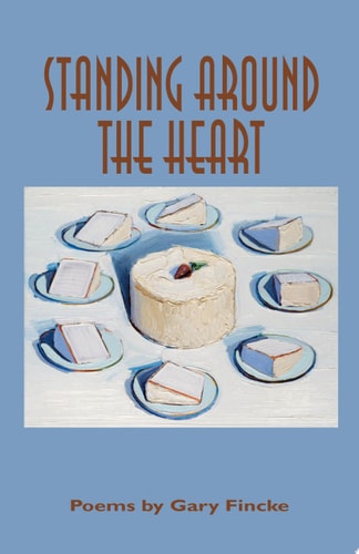 Standing around the Heart: Poems (University of Arkansas Press Poetry)