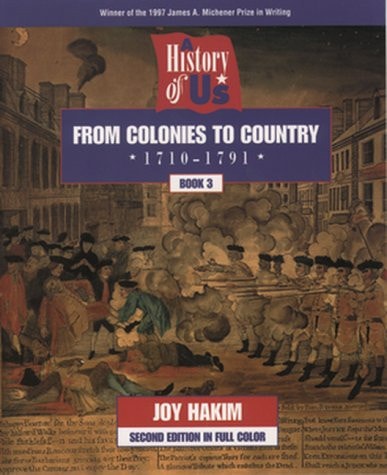 A History of US: Book 3: From Colonies to Country (1710-1791) (A History of US, 3)