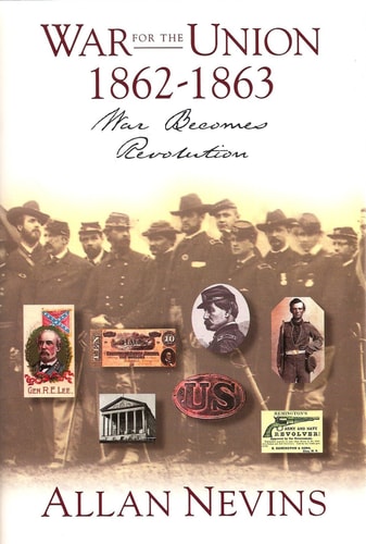 The War for the Union Volume II....War Becomes Revolution 1862-1863